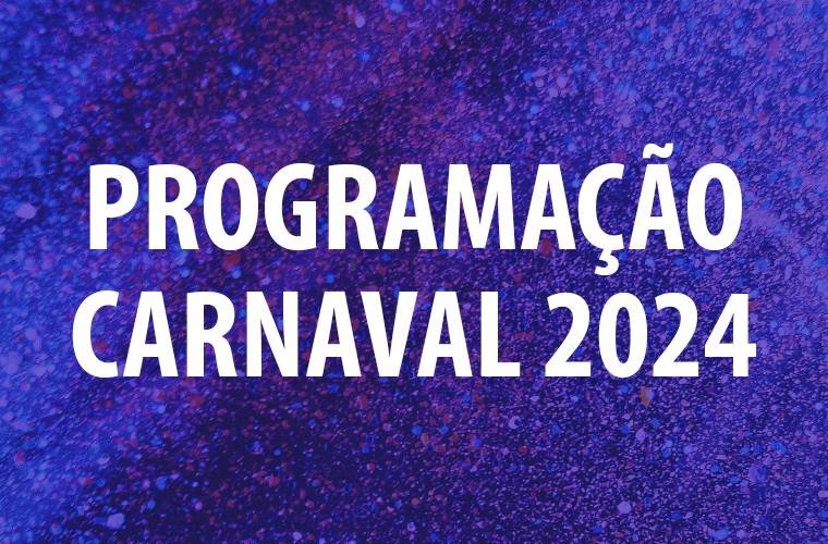 Carnaval 2024: se programe  para curtir a folia na região 